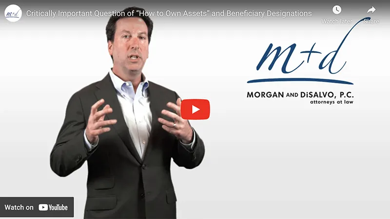 Critically Important Question of How to Own Assets and Beneficiary Designations