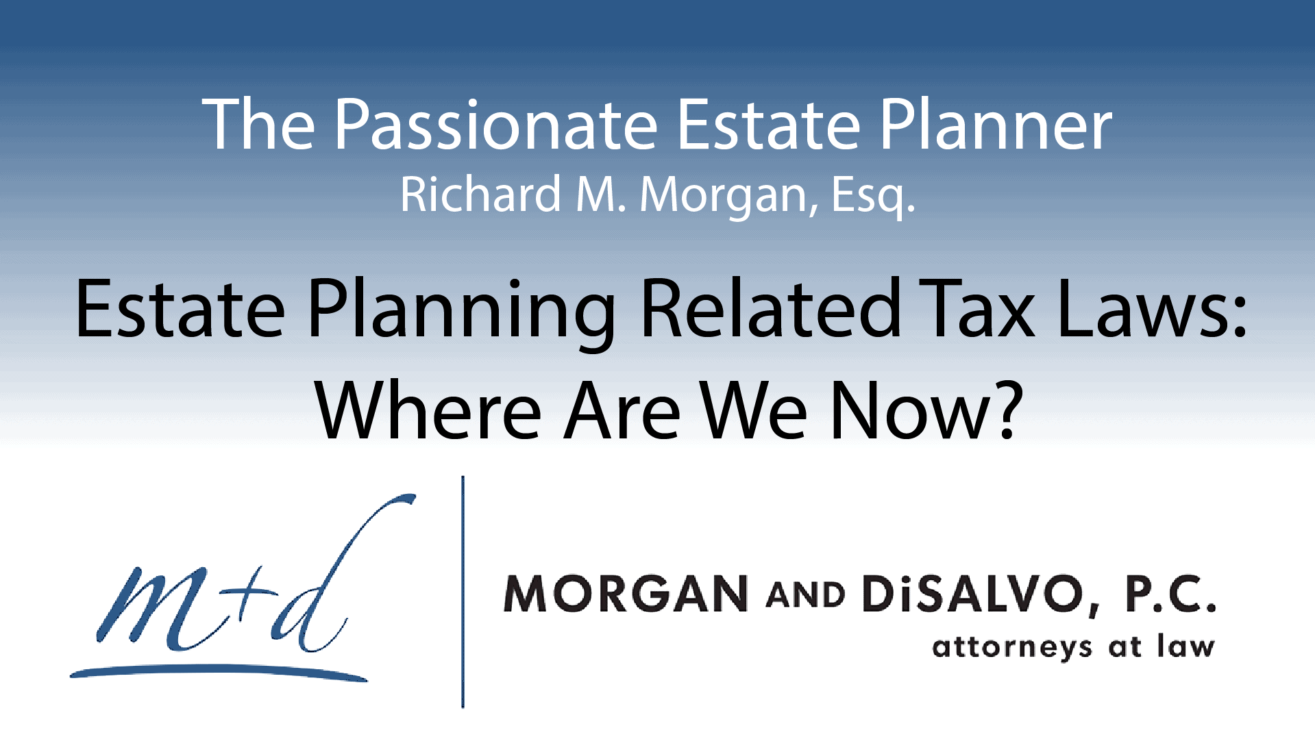 Estate Planning Related Tax Laws: Where Are We Now?