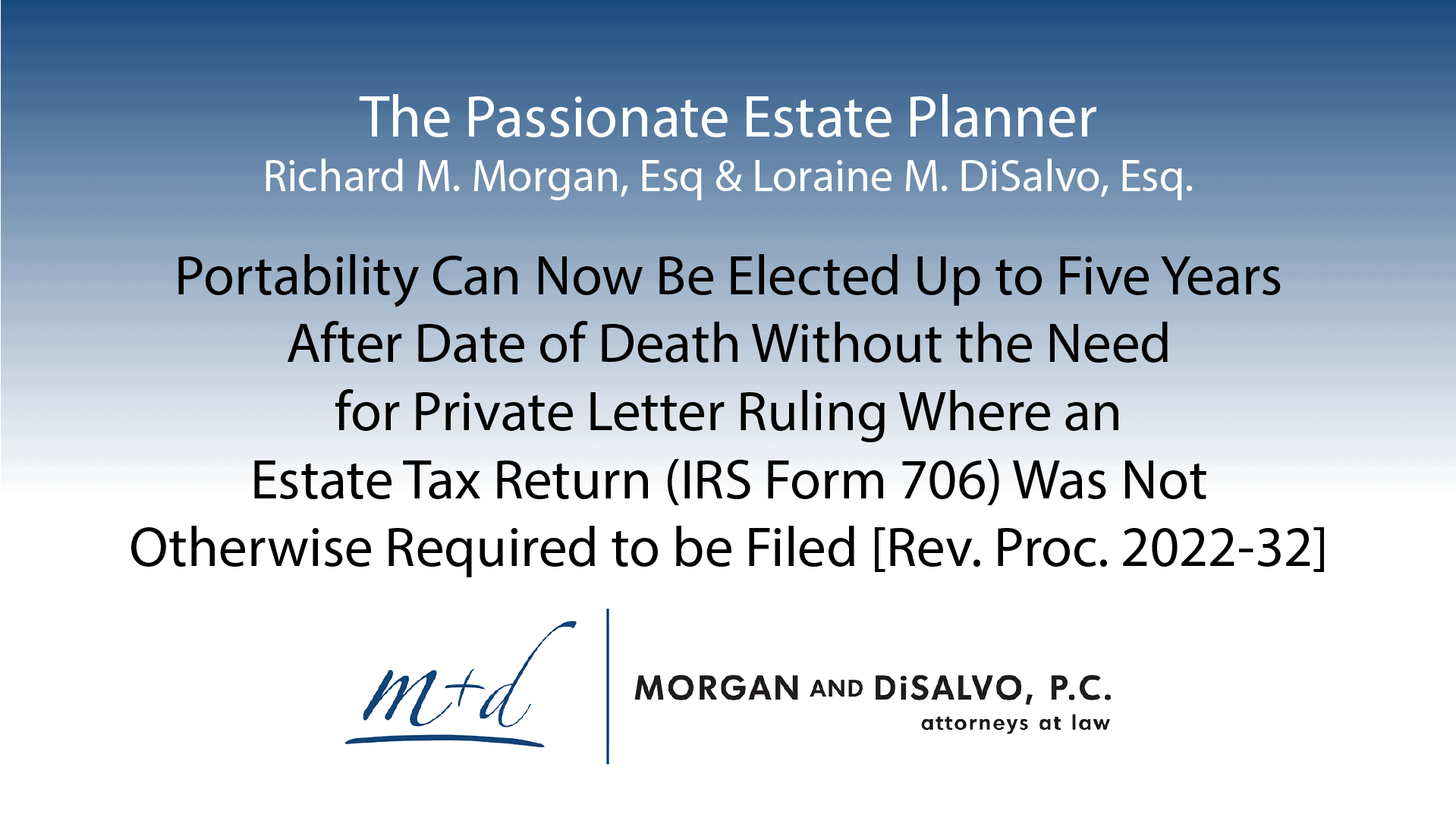 Portability Can Now Be Elected Up to Five Years After Date of Death Without  the Need for Private Letter Ruling Where an Estate Tax Return (IRS Form  706) Was Not Otherwise Required