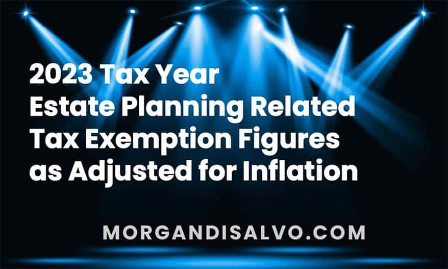 2023 Tax Year Estate Planning Related Tax Exemption Figures as Adjusted for Inflation